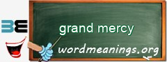 WordMeaning blackboard for grand mercy
